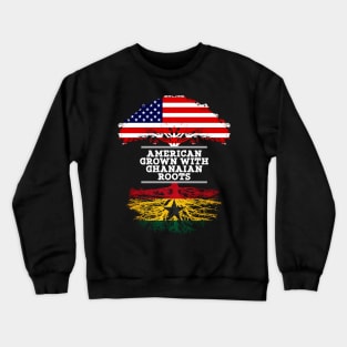 American Grown With Ghanaian Roots - Gift for Ghanaian From Ghana Crewneck Sweatshirt